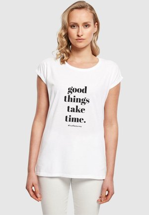 GOOD THINGS TAKE TIME  - Print T-shirt - white