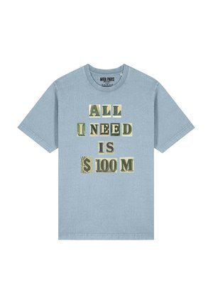 ALL I NEED IS 100M USD HEAVYWEIGHT - Print T-shirt - washed blue